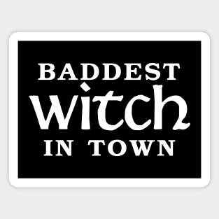 Baddest Witch In Town Magnet